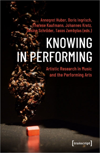 Knowing in Performing - Artistic Research in Music and the Performing Arts