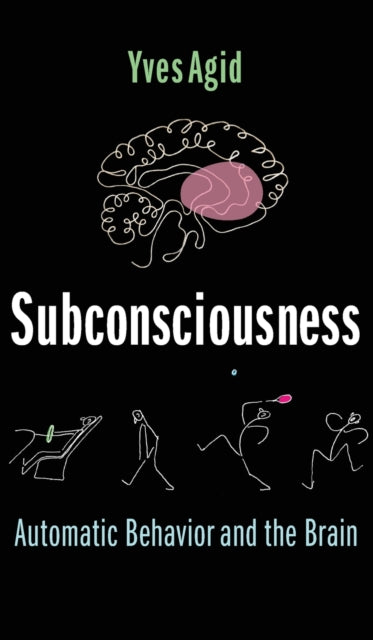 Subconsciousness: Automatic Behavior and the Brain