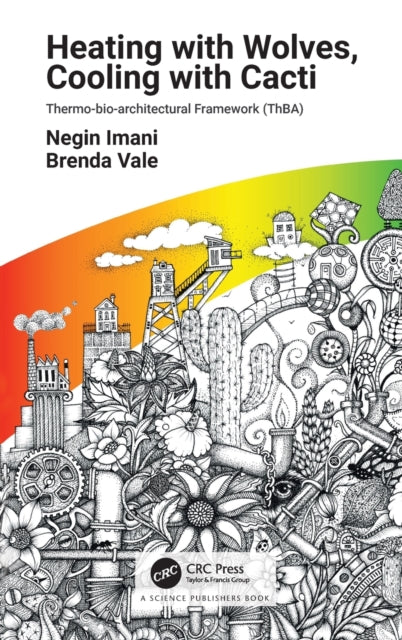 Heating with Wolves, Cooling with Cacti: Thermo-bio-architectural Framework (ThBA)