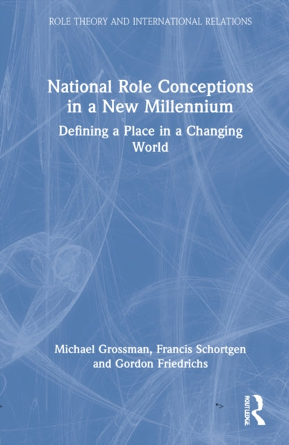 National Role Conceptions in a New Millennium: Defining a Place in a Changing World