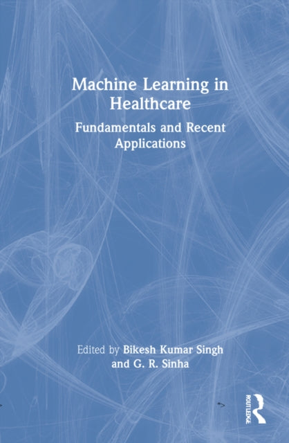 Machine Learning in Healthcare: Fundamentals and Recent Applications