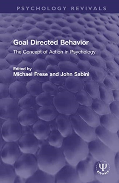 Goal Directed Behavior: The Concept of Action in Psychology