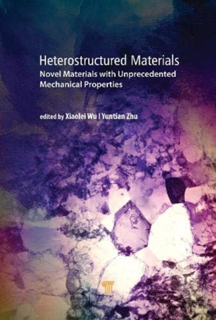 Heterostructured Materials: Novel Materials with Unprecedented Mechanical Properties