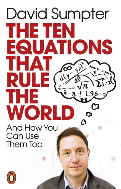 The Ten Equations that Rule the World: And How You Can Use Them Too