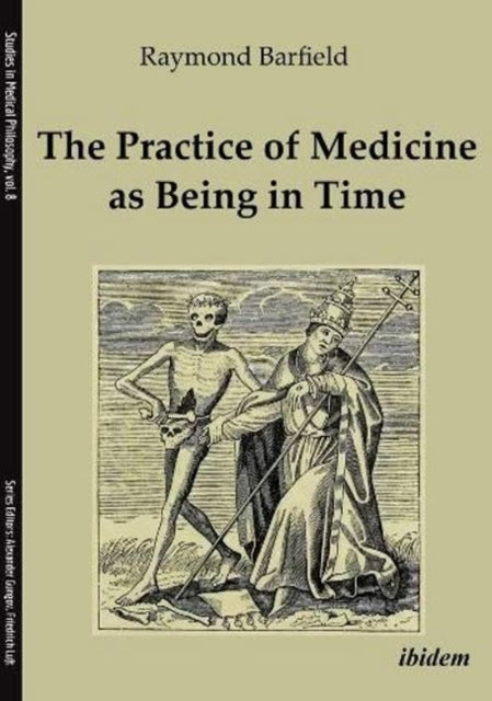 The Practice of Medicine as Being in Time