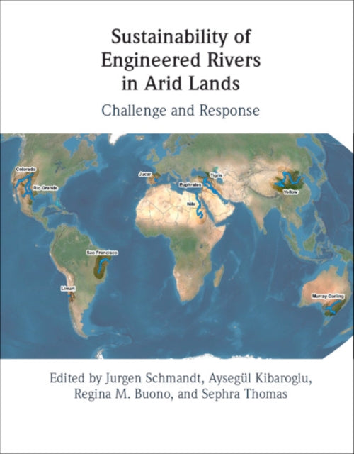 Sustainability of Engineered Rivers In Arid Lands: Challenge and Response