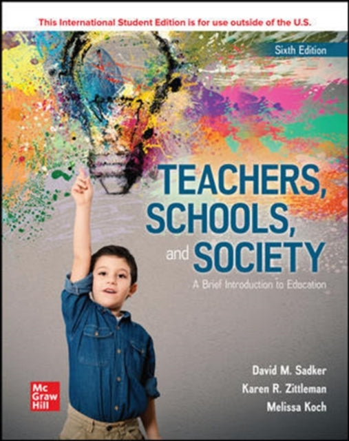 ISE Teachers, Schools, and Society: A Brief Introduction to Education