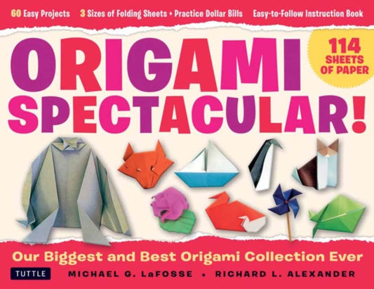 Origami Spectacular Kit: Our Biggest and Best Origami Collection Ever! (114 Sheets of Paper; 60 Easy Projects to Fold; 4 Different Paper Sizes; Practice Dollar Bills; Full-color Instruction Book)