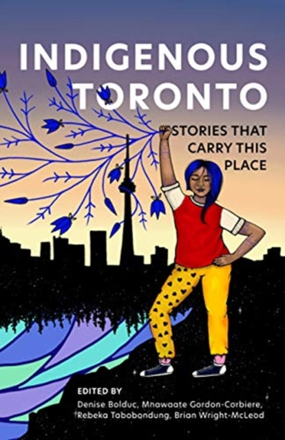 Indigenous Toronto: Stories that Carry This Place