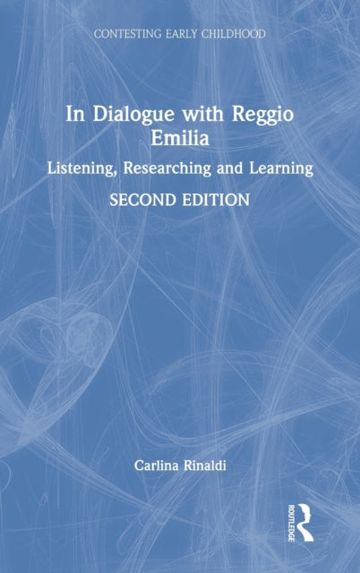 In Dialogue with Reggio Emilia: Listening, Researching and Learning
