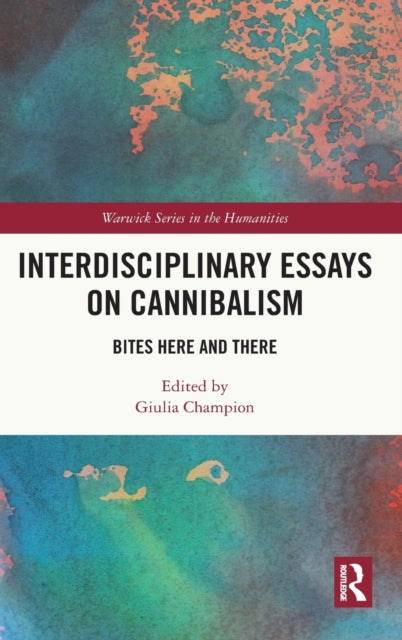 Interdisciplinary Essays on Cannibalism: Bites Here and There