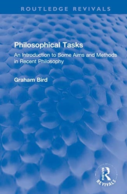 Philosophical Tasks: An Introduction to Some Aims and Methods in Recent Philosophy