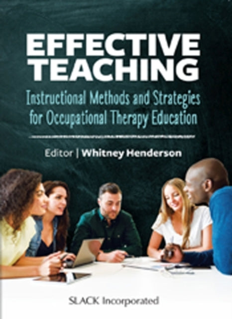 Effective Teaching: Instructional Methods and Strategies for Occupational Therapy Education