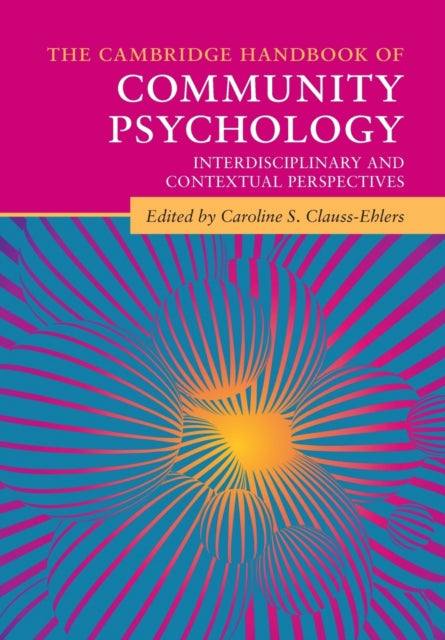 The Cambridge Handbook of Community Psychology: Interdisciplinary and Contextual Perspectives