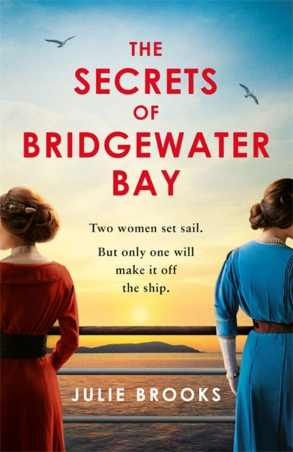 The Secrets of Bridgewater Bay: A darkly gripping dual-time novel of family secrets to be hidden at all costs...