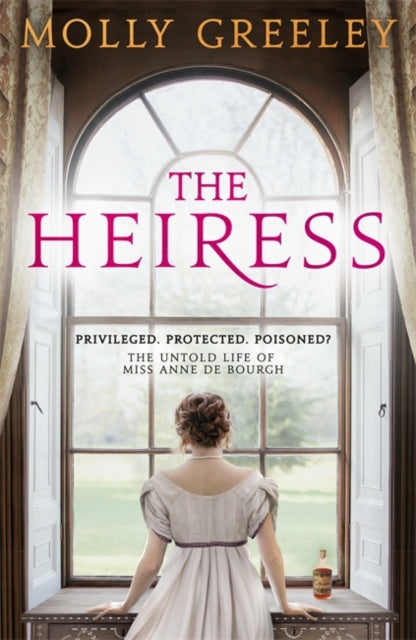 The Heiress: The untold story of Pride & Prejudice's Miss Anne de Bourgh