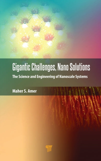 Gigantic Challenges, Nano Solutions: The Science and Engineering of Nanoscale Systems