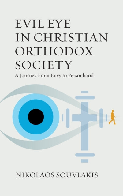 Evil Eye in Christian Orthodox Society: A Journey from Envy to Personhood