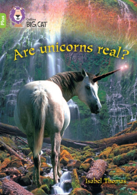 Are Unicorns Real?: Band 11+/Lime Plus