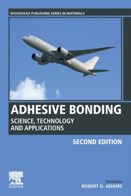 Adhesive Bonding: Science, Technology and Applications