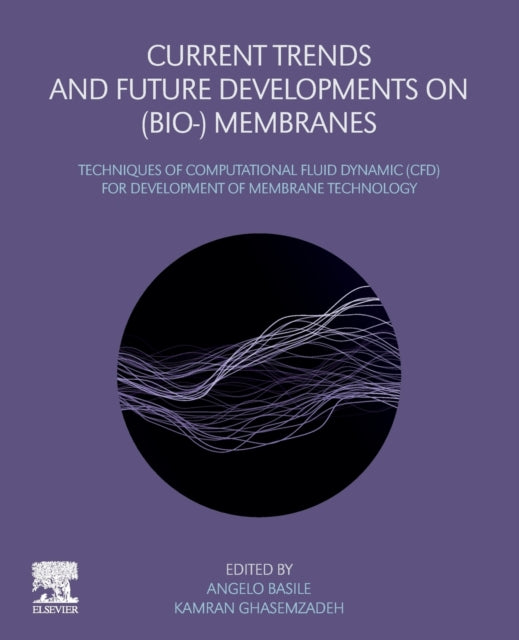 Current Trends and Future Developments on (Bio-) Membranes: Techniques of Computational Fluid Dynamic (CFD) for Development of Membrane Technology