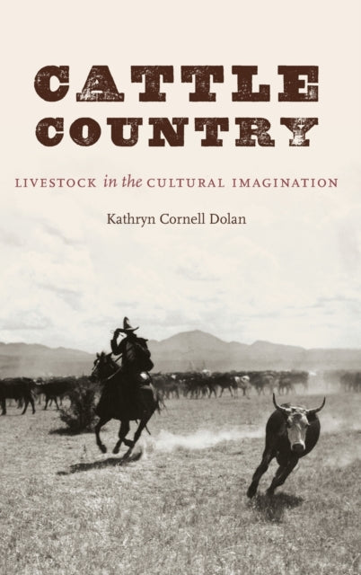 Cattle Country: Livestock in the Cultural Imagination