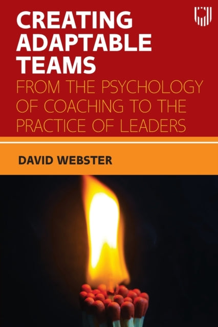 Creating Adaptable Teams: From the Psychology of Coaching to the Practic e of Leaders