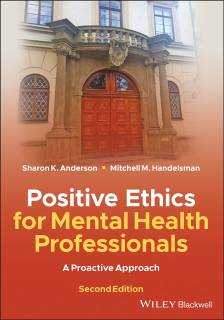 Positive Ethics for Mental Health Professionals: A Proactive Approach