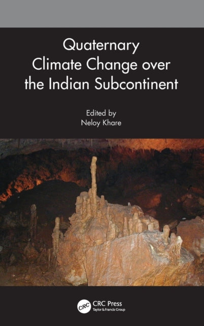 Quaternary Climate Change over the Indian Subcontinent