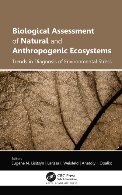 Biological Assessment of Natural and Anthropogenic Ecosystems: Trends in Diagnosis of Environmental Stress