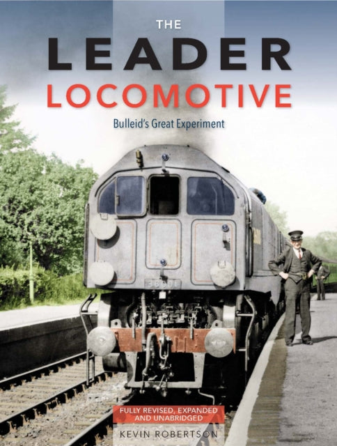 The Leader Locomotive: Bulleid's Great Experiment