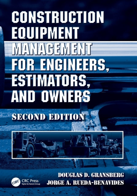 Construction Equipment Management for Engineers, Estimators, and Owners