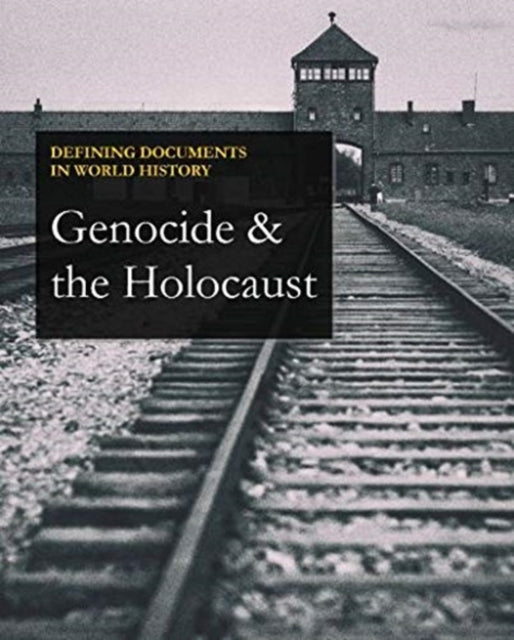 Defining Documents in World History: Genocide & The Holocaust