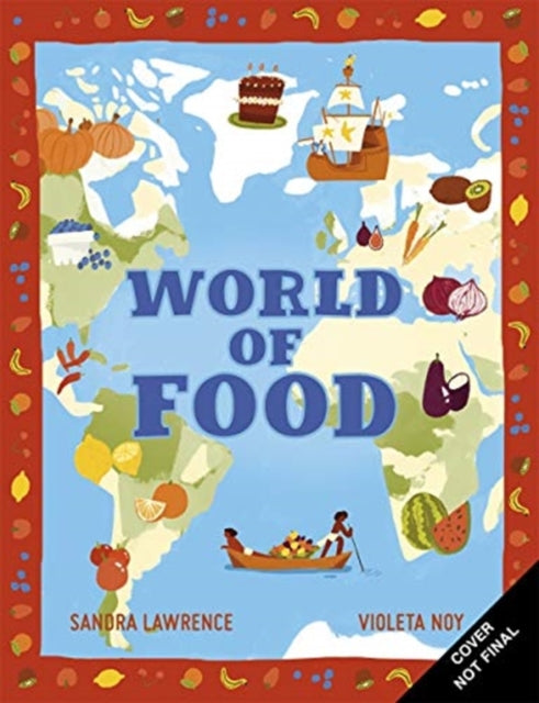 World of Food: A delicious discovery of the foods we eat