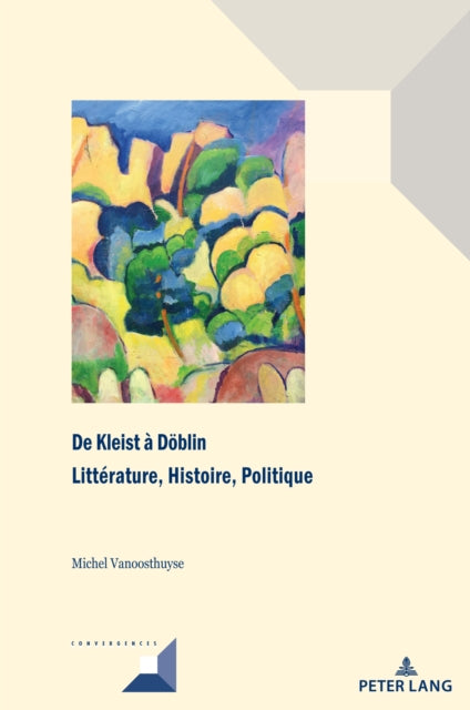 de Kleist A Doeblin: Litterature, Histoire, Politique