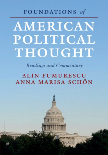 Foundations of American Political Thought: Readings and Commentary