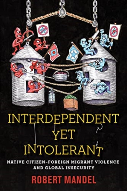 Interdependent Yet Intolerant: Native Citizen-Foreign Migrant Violence and Global Insecurity