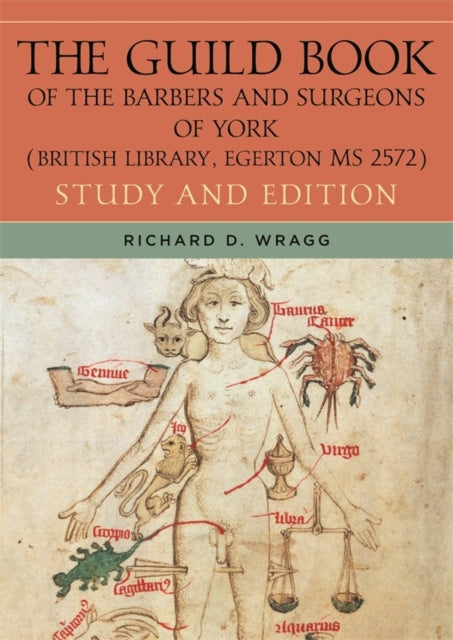 The Guild Book of the Barbers and Surgeons of York (British Library, Egerton MS 2572): Study and Edition