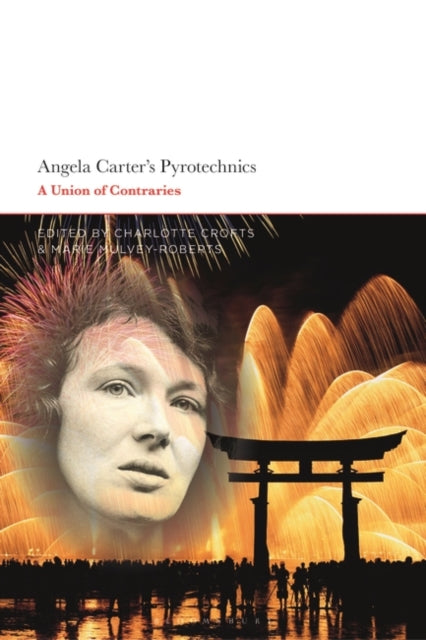 Angela Carter's Pyrotechnics: A Union of Contraries