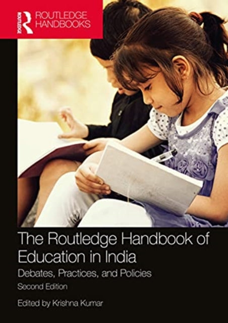 The Routledge Handbook of Education in India: Debates, Practices, and Policies