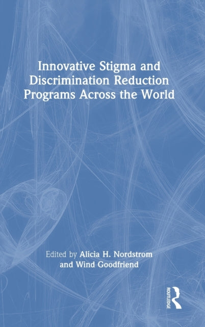 Innovative Stigma and Discrimination Reduction Programs Across the World