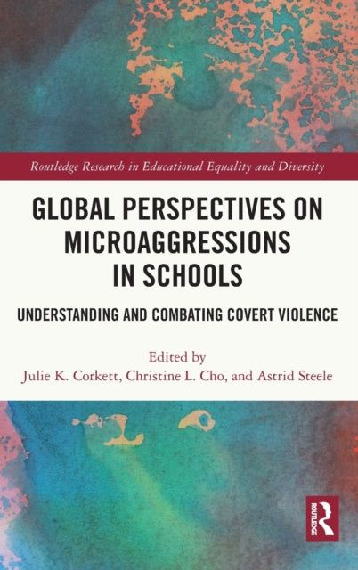 Global Perspectives on Microaggressions in Schools: Understanding and Combating Covert Violence