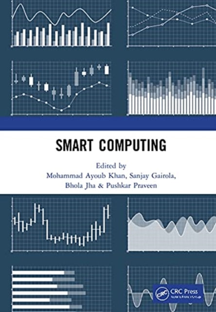 Smart Computing: Proceedings of the 1st International Conference on Smart Machine Intelligence and Real-Time Computing (SmartCom 2020), 26-27 June 2020, Pauri, Garhwal, Uttarakhand, India