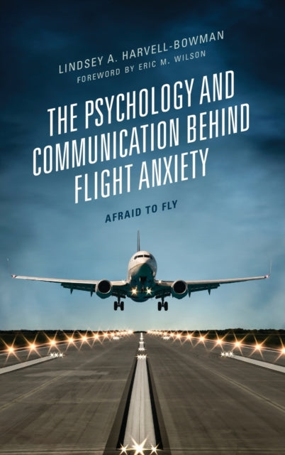 The Psychology and Communication Behind Flight Anxiety: Afraid to Fly