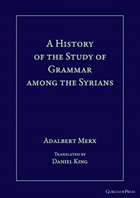 A History of the Study of Grammar among the Syrians