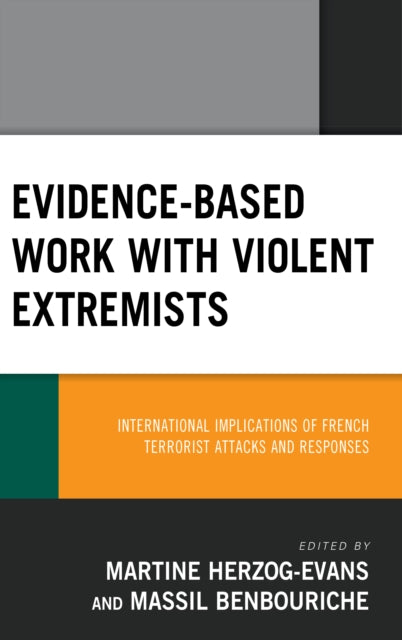 Evidence-Based Work with Violent Extremists: International Implications of French Terrorist Attacks and Responses