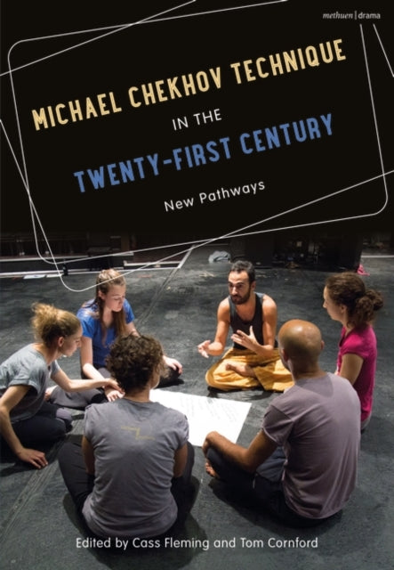 Michael Chekhov Technique in the Twenty-First Century: New Pathways