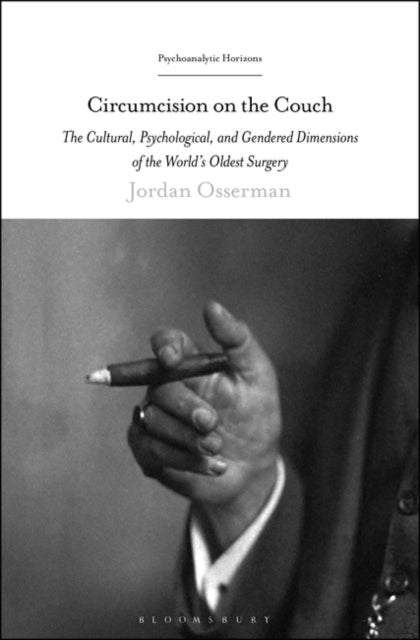 Circumcision on the Couch: The Cultural, Psychological, and Gendered Dimensions of the World's Oldest Surgery