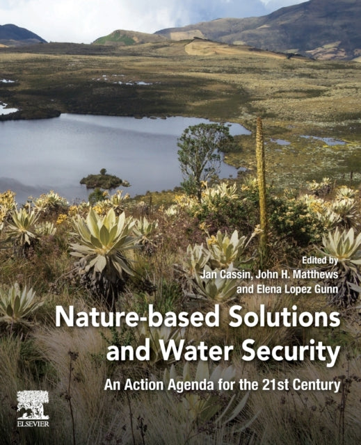 Nature-Based Solutions and Water Security: An Action Agenda for the 21st Century