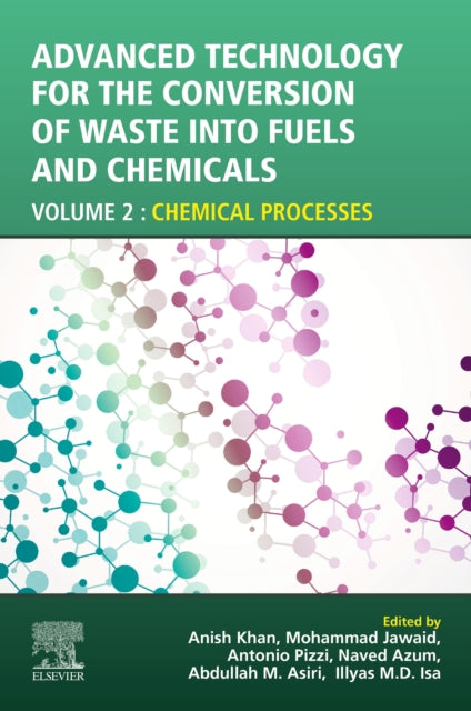 Advanced Technology for the Conversion of Waste into Fuels and Chemicals: Volume 2: Chemical Processes